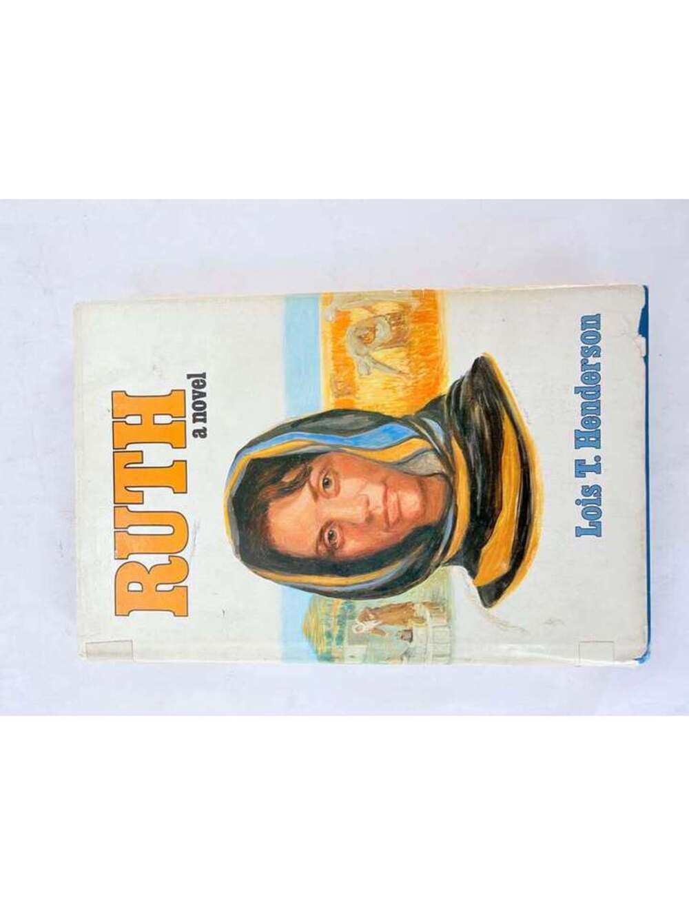 Ruth: A Novel by Lois T. Henderson